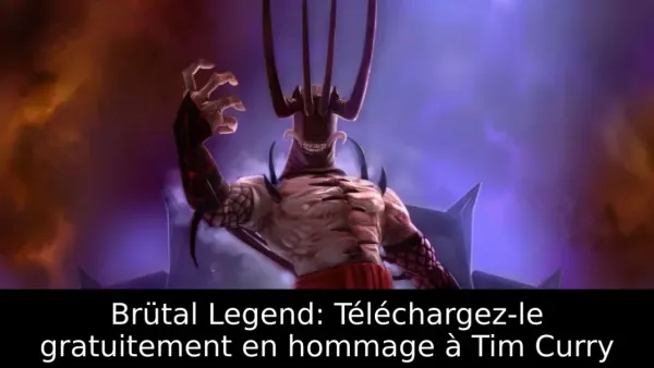 Brütal Legend: Téléchargez-le gratuitement en hommage à Tim Curry