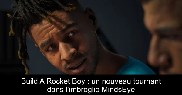 Build A Rocket Boy : un nouveau tournant dans l'imbroglio MindsEye
