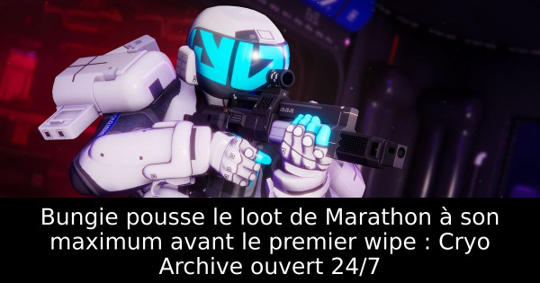 Bungie pousse le loot de Marathon à son maximum avant le premier wipe : Cryo Archive ouvert 24/7