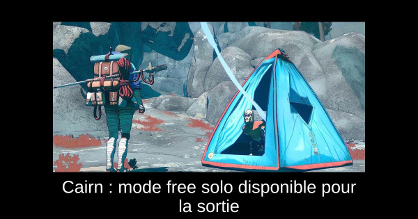 Cairn : mode free solo disponible pour la sortie
