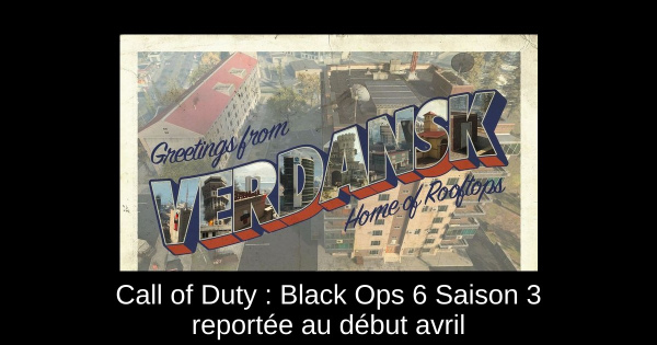 Call of Duty : Black Ops 6 Saison 3 reportée au début avril