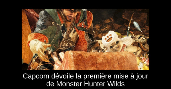 Capcom dévoile la première mise à jour de Monster Hunter Wilds