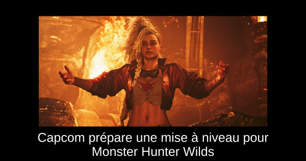 Capcom prépare une mise à niveau pour Monster Hunter Wilds