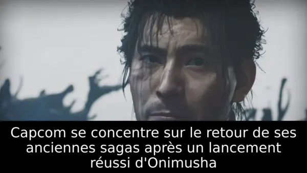 Capcom se concentre sur le retour de ses anciennes sagas après un lancement réussi d'Onimusha