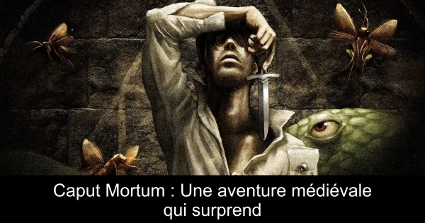 Caput Mortum : Une aventure médiévale qui surprend