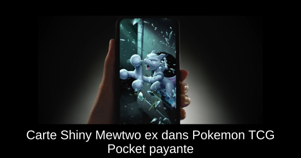 Carte Shiny Mewtwo ex dans Pokemon TCG Pocket payante