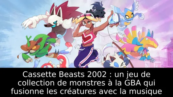 Cassette Beasts 2002 : un jeu de collection de monstres à la GBA qui fusionne les créatures avec la musique