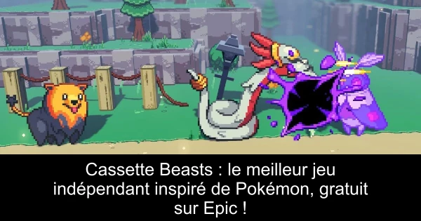 Cassette Beasts : le meilleur jeu indépendant inspiré de Pokémon, gratuit sur Epic !