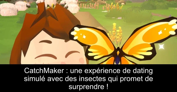 CatchMaker : une expérience de dating simulé avec des insectes qui promet de surprendre !