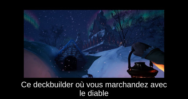 Ce deckbuilder où vous marchandez avec le diable