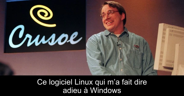 Ce logiciel Linux qui m’a fait dire adieu à Windows