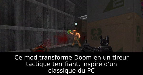 Ce mod transforme Doom en un tireur tactique terrifiant, inspiré d'un classique du PC
