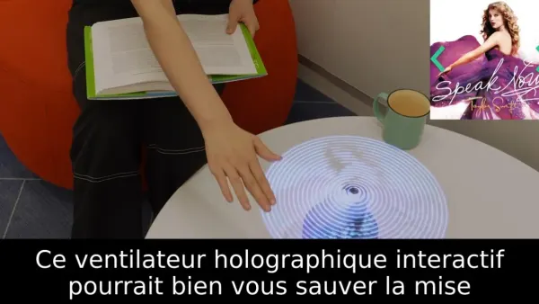 Ce ventilateur holographique interactif pourrait bien vous sauver la mise