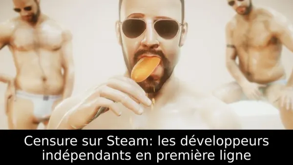 Censure sur Steam: les développeurs indépendants en première ligne