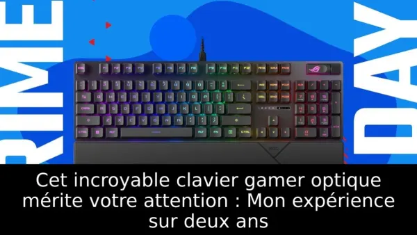 Cet incroyable clavier gamer optique mérite votre attention : Mon expérience sur deux ans