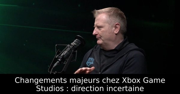 Changements majeurs chez Xbox Game Studios : direction incertaine