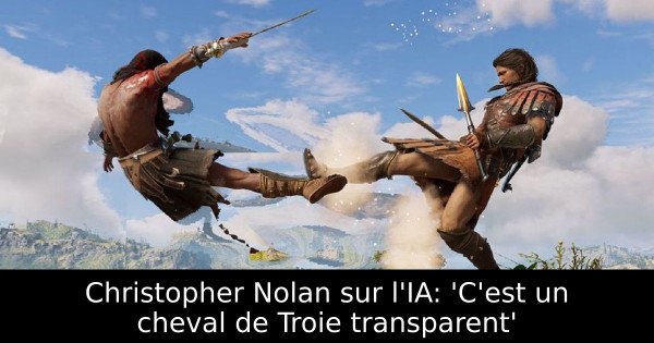 Christopher Nolan sur l'IA: 'C'est un cheval de Troie transparent'