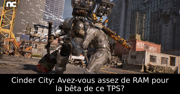 Cinder City: Avez-vous assez de RAM pour la bêta de ce TPS?