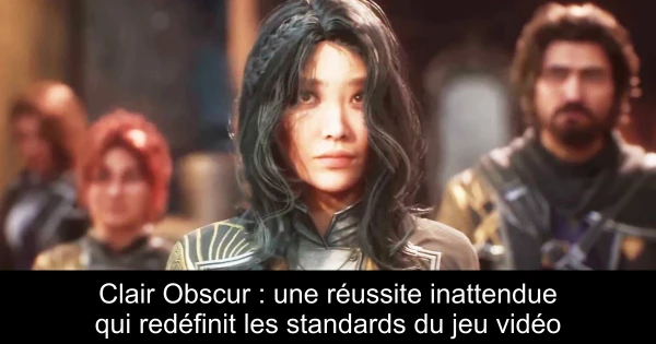 Clair Obscur : une réussite inattendue qui redéfinit les standards du jeu vidéo