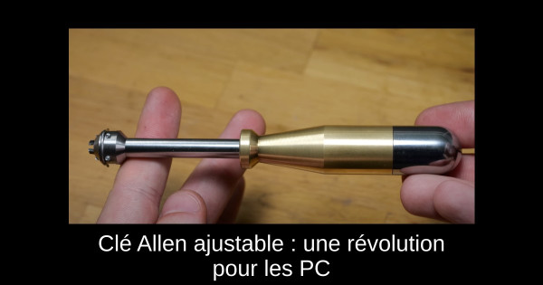 Clé Allen ajustable : une révolution pour les PC