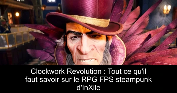 Clockwork Revolution : Tout ce qu'il faut savoir sur le RPG FPS steampunk d'InXile