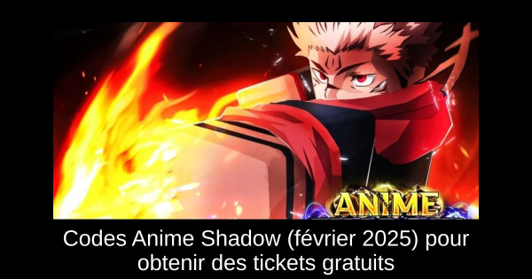 Codes Anime Shadow (février 2025) pour obtenir des tickets gratuits
