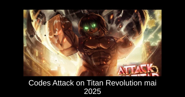 Codes Attack on Titan Revolution mai 2025