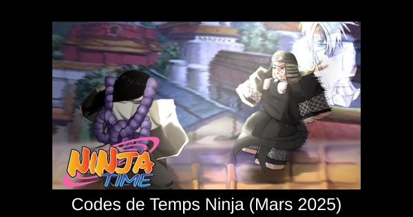 Codes de Temps Ninja (Mars 2025)