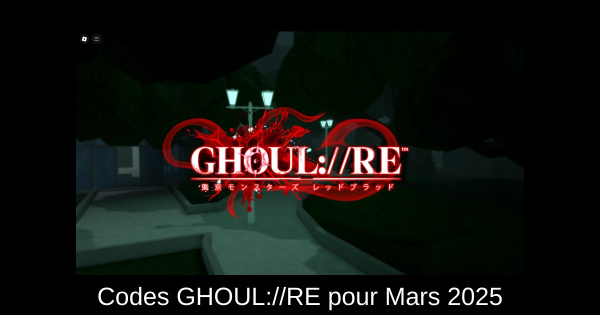 Codes GHOUL://RE pour Mars 2025