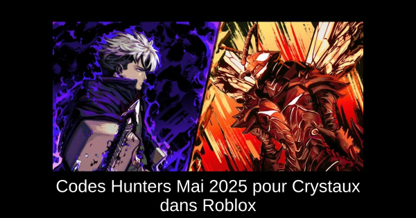 Codes Hunters Mai 2025 pour Crystaux dans Roblox