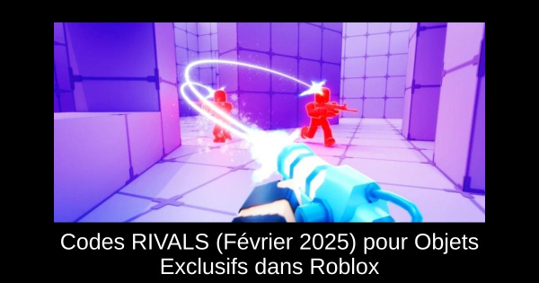 Codes RIVALS (Février 2025) pour Objets Exclusifs dans Roblox
