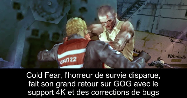 Cold Fear, l'horreur de survie disparue, fait son grand retour sur GOG avec le support 4K et des corrections de bugs
