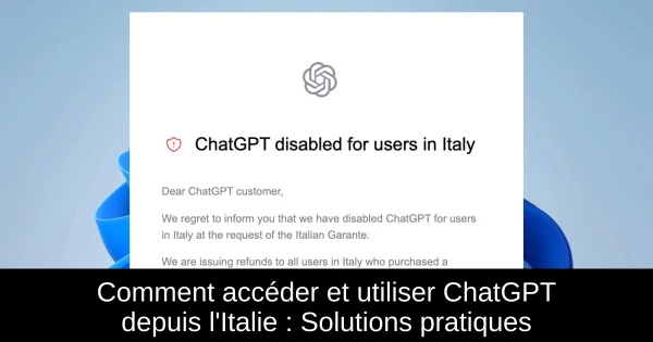 Comment accéder et utiliser ChatGPT depuis l'Italie : Solutions pratiques