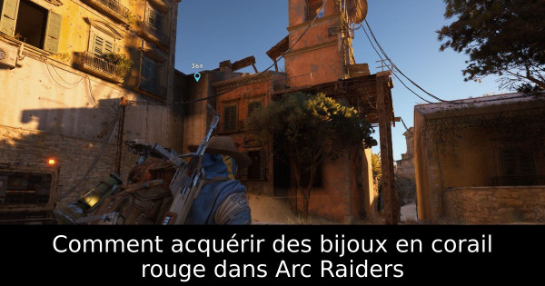 Comment acquérir des bijoux en corail rouge dans Arc Raiders