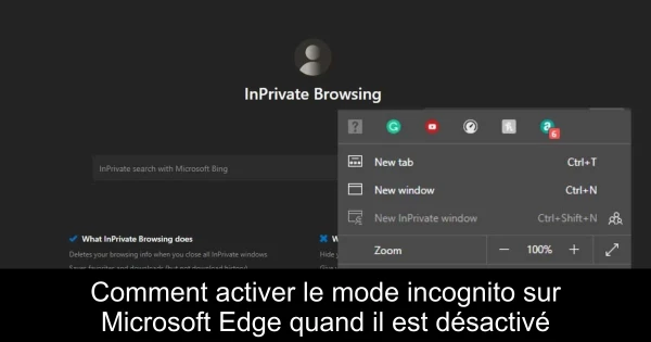 Comment activer le mode incognito sur Microsoft Edge quand il est désactivé