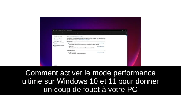 Comment activer le mode performance ultime sur Windows 10 et 11 pour donner un coup de fouet à votre PC