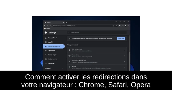 Comment activer les redirections dans votre navigateur : Chrome, Safari, Opera