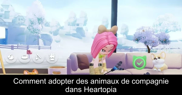 Comment adopter des animaux de compagnie dans Heartopia