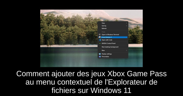 Comment ajouter des jeux Xbox Game Pass au menu contextuel de l'Explorateur de fichiers sur Windows 11