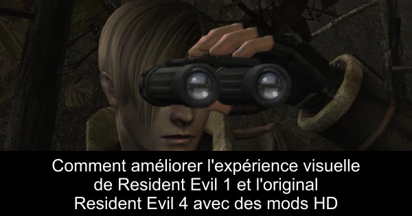 Comment améliorer l'expérience visuelle de Resident Evil 1 et l'original Resident Evil 4 avec des mods HD