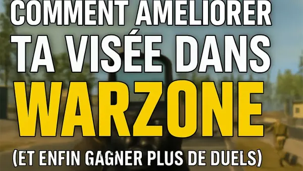 Comment améliorer ta visée dans Warzone (et enfin gagner plus de duels)