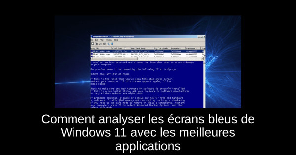 Comment analyser les écrans bleus de Windows 11 avec les meilleures applications