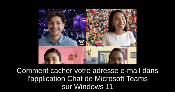 Comment cacher votre adresse e-mail dans l'application Chat de Microsoft Teams sur Windows 11