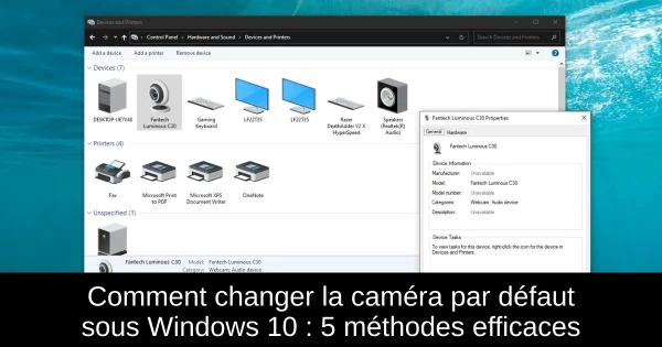 Comment changer la caméra par défaut sous Windows 10 : 5 méthodes efficaces