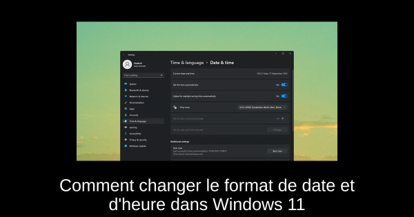 Comment changer le format de date et d'heure dans Windows 11