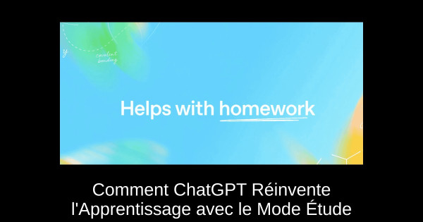 Comment ChatGPT Réinvente l'Apprentissage avec le Mode Étude