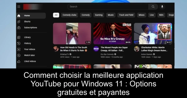 Comment choisir la meilleure application YouTube pour Windows 11 : Options gratuites et payantes