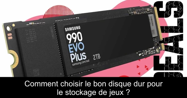 Comment choisir le bon disque dur pour le stockage de jeux ?