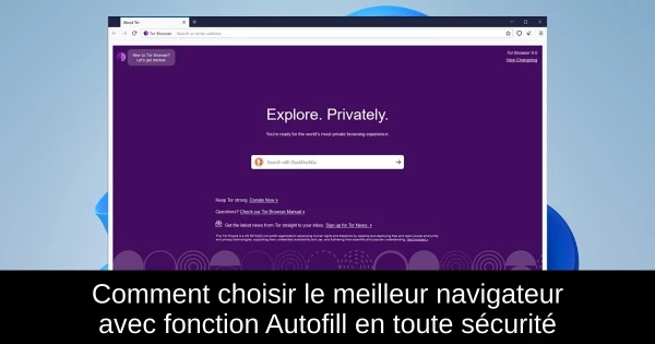 Comment choisir le meilleur navigateur avec fonction Autofill en toute sécurité