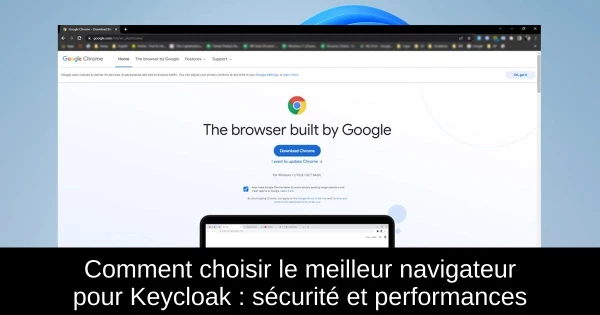 Comment choisir le meilleur navigateur pour Keycloak : sécurité et performances